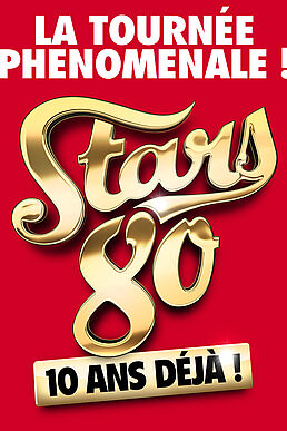 STARS 80 - 10 ans déjà !